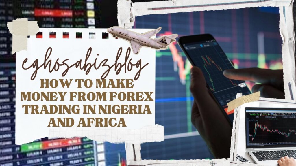 How to Make Money from Forex Trading in Nigeria and Africa